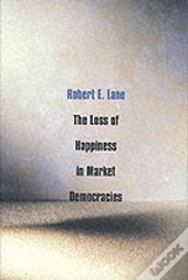 The Loss Of Happiness In Market Democracies
