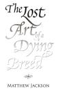 The Lost Art Of A Dying Breed - Preview