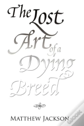 The Lost Art Of A Dying Breed