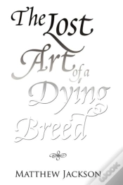 Capa do artigo The Lost Art Of A Dying Breed