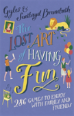 The Lost Art Of Having Fun
