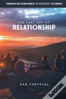The Lost Art Of Relationship
