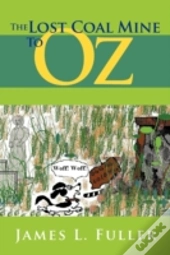 The Lost Coal Mine To Oz