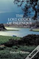 The Lost Codex Of Palenque
