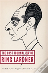 The Lost Journalism Of Ring Lardner