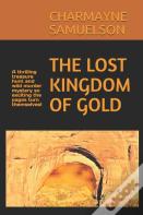 The Lost Kingdom Of Gold