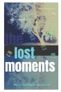 The Lost Moments - Preview