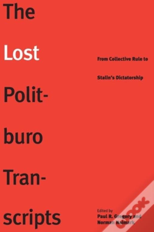 The Lost Politburo Transcripts