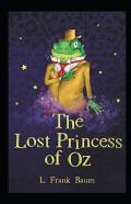 The Lost Princess Of Oz Annotated
