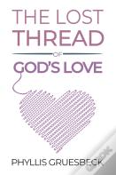 The Lost Thread Of God'S Love