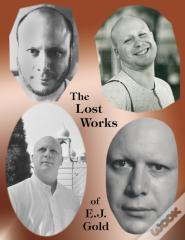 The Lost Works Of E.J. Gold