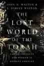 The Lost World Of The Torah Â€“ Law As Covenant And Wisdom In Ancient Context - Preview