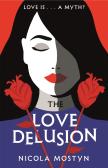 The Love Delusion: A Sharp, Witty, Thought-Provoking Fantasy For Our Time