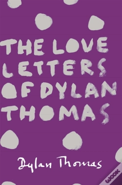 Capa do artigo The Love Letters Of Dylan Thomas