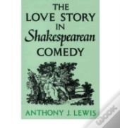 The Love Story In Shakespearean Comedy
