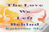 The Love We Left Behind