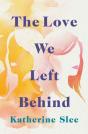 The Love We Left Behind - Preview