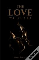 The Love We Share