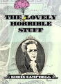 The Lovely Horrible Stuff - Preview