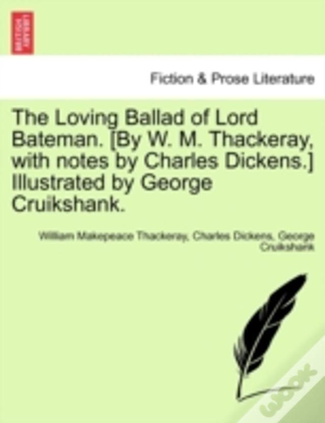 The Loving Ballad Of Lord Bateman. (By W. M. Thackeray, With Notes By Charles Dickens.) Illustrated By George Cruikshank.
