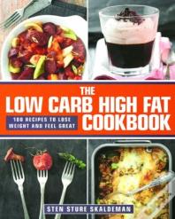The Low Carb High Fat Cookbook