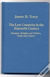 The Low Countries In The Sixteenth Century