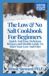 The Low & No Salt Cookbook For Beginners