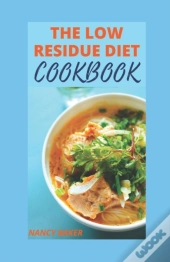 The Low Residue Diet Cookbook