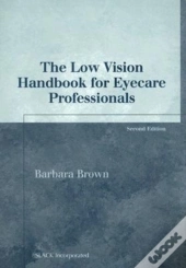 The Low Vision Handbook For Eyecare Professionals