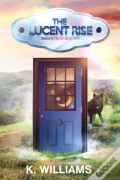 The Lucent Rise: The Trailokya Trilogy,