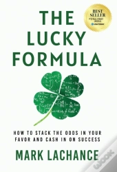 The Lucky Formula: How To Stack The Odds