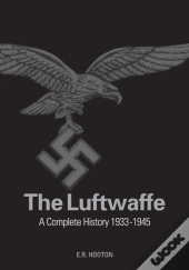 The Luftwaffe: A Study In Air Power 1933-1945