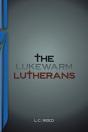 The Lukewarm Lutherans - Preview