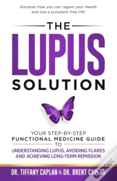 The Lupus Solution: Your Step-By-Step Fu