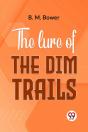 The Lure Of The Dim Trails - Preview