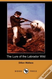 Capa do artigo The Lure Of The Labrador Wild (Dodo Press)