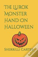 The Lurok Monster Hand On Halloween