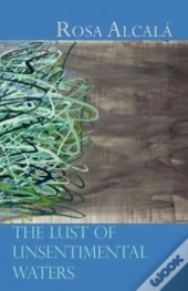 The Lust Of Unsentimental Waters