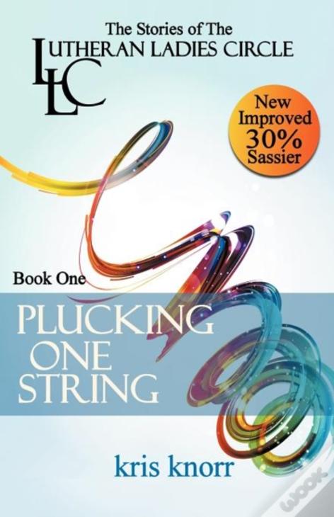 The Lutheran Ladies' Circle: Plucking One String