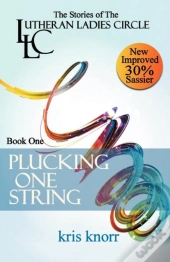 The Lutheran Ladies' Circle: Plucking One String