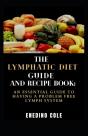 The Lymphatic Diet Guide And Recipe Book - Preview