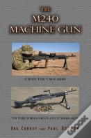 The M240 Machine Gun