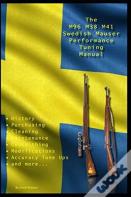 The M96 M38 M41 Swedish Mauser Performance Tuning Manual
