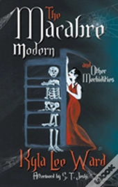 The Macabre Modern And Other Morbidities