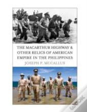 The Macarthur Highway And Other Relics Of American Empire In The Philippines