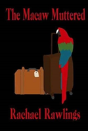 The Macaw Muttered - Preview