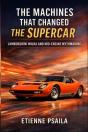 The Machines That Changed The Supercar - Preview