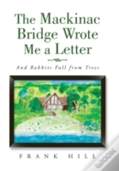 The Mackinac Bridge Wrote Me A Letter