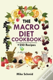 The Macro Diet Cookbook