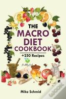 The Macro Diet Cookbook